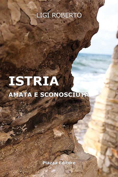 Scopri di più sull'articolo Istria. Amata e sconosciuta